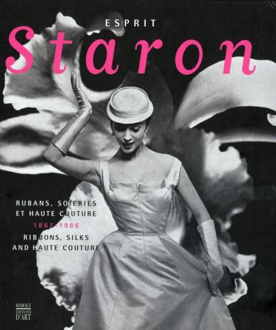Esprit Staron, Rubans, soieries et Haute couture 1867-1986